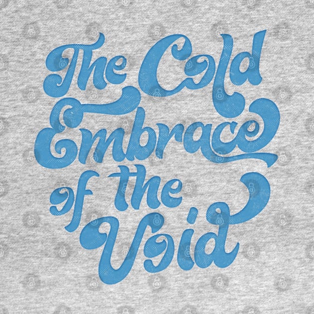 THE COLD EMBRACE OF THE VOID / Nihilist Statement Design by DankFutura